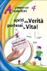 Apriti alla Verità: porterai la Vita! 4 - Animatori