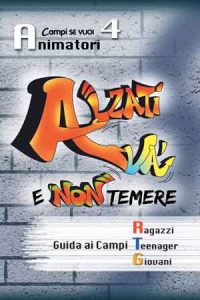 ALZATI VA' E NON TEMERE  4 - Animatori
