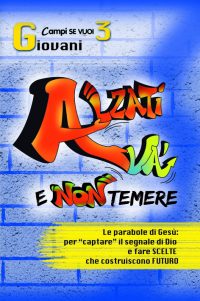 ALZATI VA' E NON TEMERE  3 - Giovani