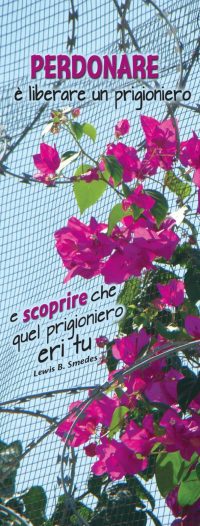 Perdonare è liberare un prigioniero...