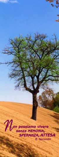 Non possiamo vivere senza memoria, speranza, attesa (B. Secondin)