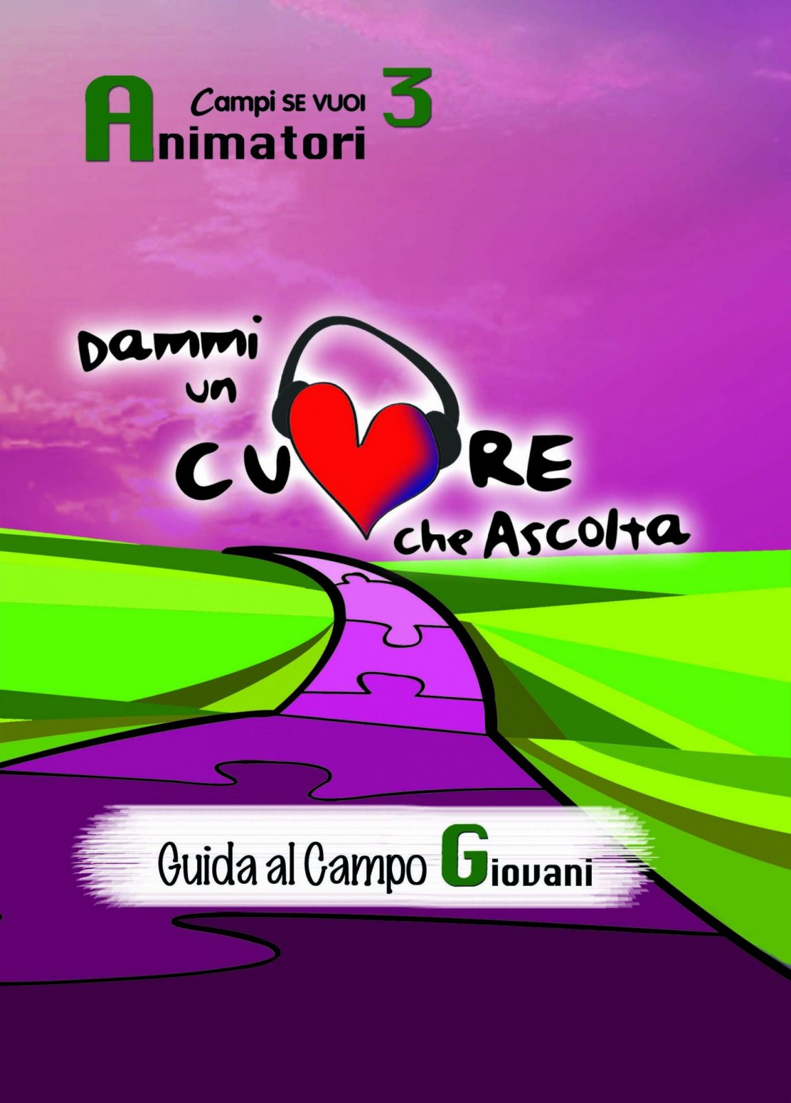 DAMMI UN CUORE CHE ASCOLTA - GUIDA ANIMATORI 3 del Campo GIOVANI 3