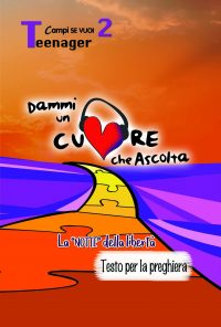 Testo per la preghiera - DAMMI UN CUORE CHE ASCOLTA - Teenager 2 La “Notte” della libertà